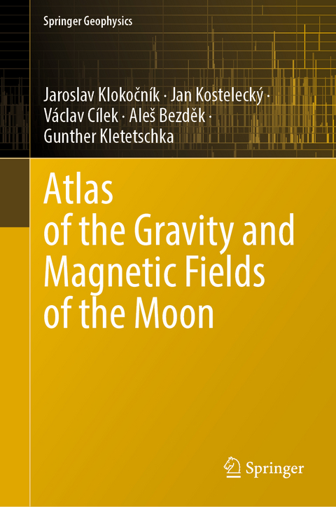 Atlas of the Gravity and Magnetic Fields of the Moon - Jaroslav Klokočník, Jan Kostelecký, Václav Cílek, Aleš Bezděk, Gunther Kletetschka