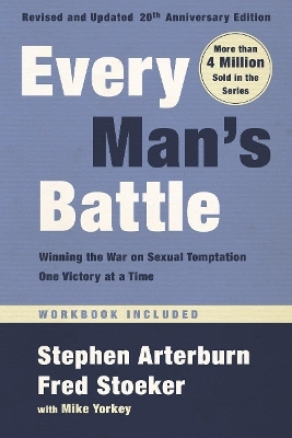 Every Man's Battle, Revised and Updated 20th Anniversary Edition - Stephen Arterburn, Fred Stoeker, Mike Yorkey