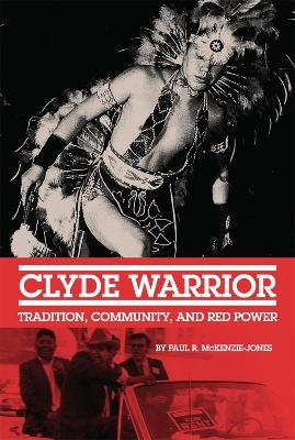 Clyde Warrior - Paul R. McKenzie-Jones