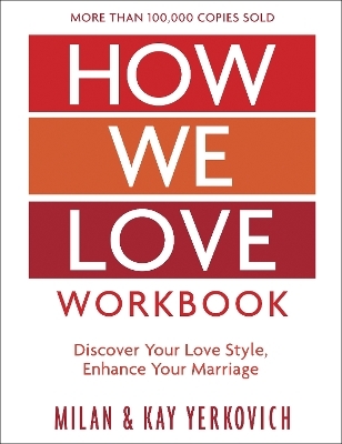 How We Love Workbook, Expanded Edition - Milan Yerkovich, Kay Yerkovich