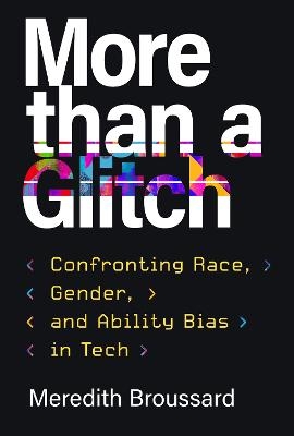 More Than a Glitch - Meredith Broussard