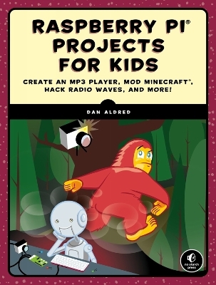 Raspberry Pi Projects for Kids - Dan Aldred