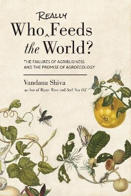 Who Really Feeds the World? - Vandana Shiva