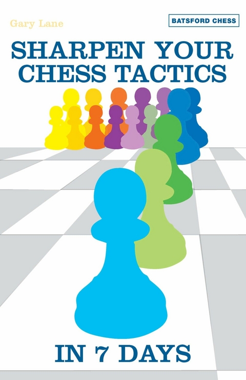 Sharpen Your Chess Tactics in 7 Days -  Gary Lane