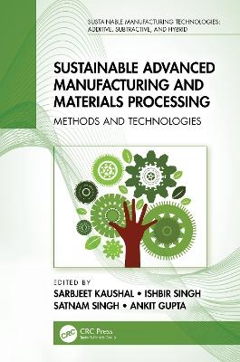 Sustainable Advanced Manufacturing and Materials Processing - 