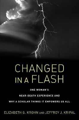 Changed in a Flash - Elizabeth Greenfield Krohn, Jeffrey J. Kripal