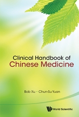 Clinical Handbook Of Chinese Medicine -  Xu Bob Xu,  Yuan Chun-su Yuan