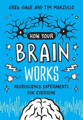 How Your Brain Works - Greg Gage, Tim Marzullo
