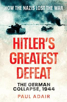 Hitler's Greatest Defeat - Paul Adair