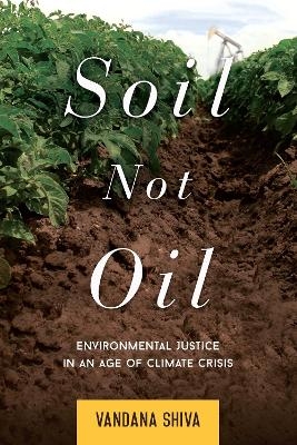 Soil Not Oil - Vandana Shiva