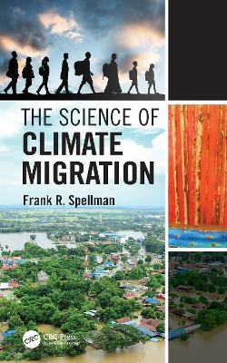 The Science of Climate Migration - Frank R. Spellman