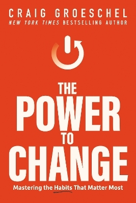 The Power to Change - Craig Groeschel