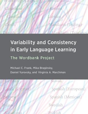 Variability and Consistency in Early Language Learning - Michael C. Frank, Mika Braginsky