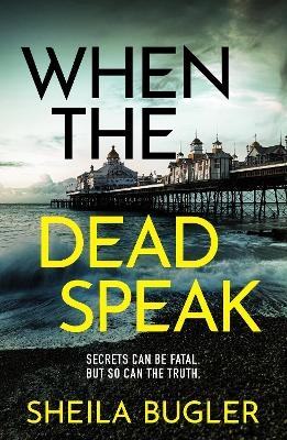 When the Dead Speak - Sheila Bugler