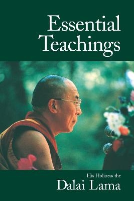 Essential Teachings -  His Holiness the Dalai Lama