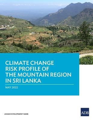 Climate Change Risk Profile of the Mountain Region in Sri Lanka -  Asian Development Bank