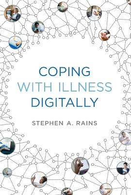 Coping with Illness Digitally - Stephen A. Rains