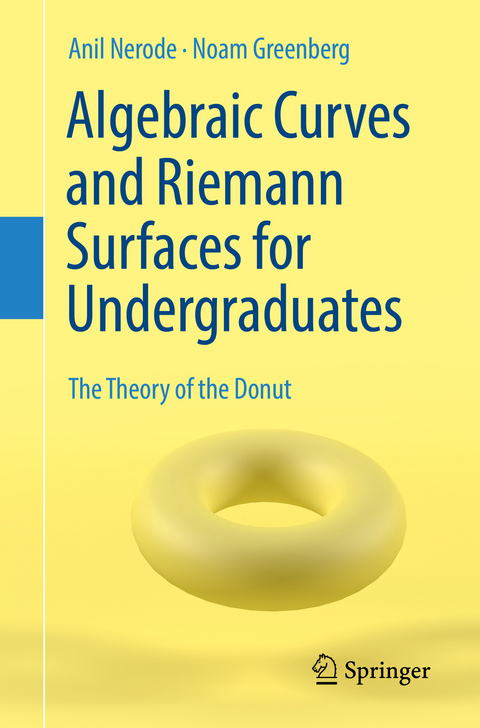 Algebraic Curves and Riemann Surfaces for Undergraduates - Anil Nerode, Noam Greenberg