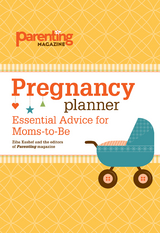 Pregnancy Planner -  Editors of Parenting Magazine