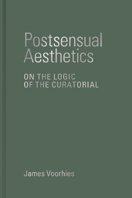 Postsensual Aesthetics - James Voorhies