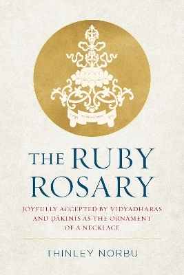 The Ruby Rosary - Thinley Norbu