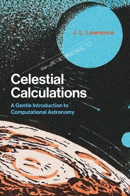 Celestial Calculations - J. L. Lawrence