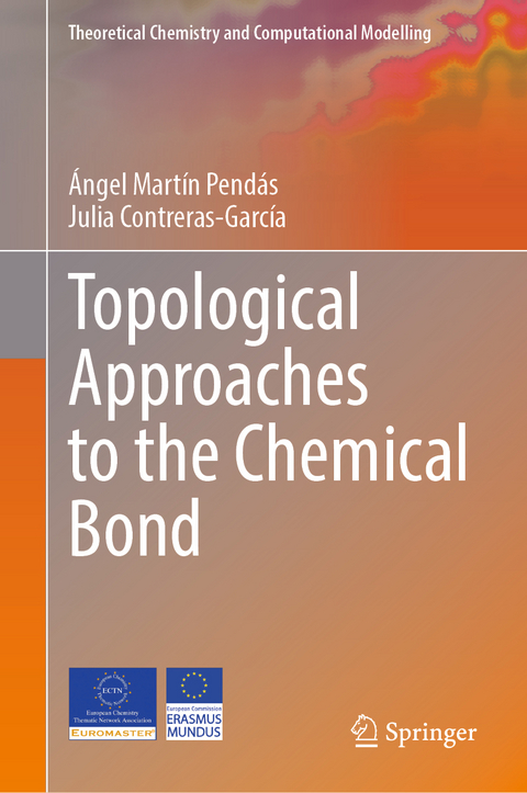 Topological Approaches to the Chemical Bond - Ángel Martín Pendás, Julia Contreras-García