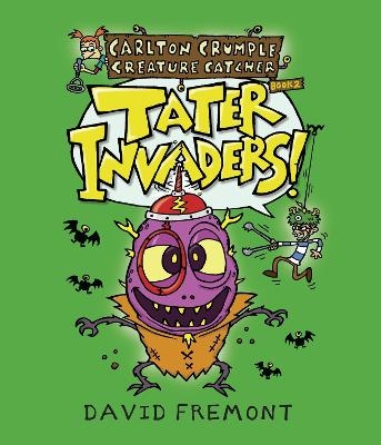 Carlton Crumple Creature Catcher 2: Tater Invaders! - David Fremont