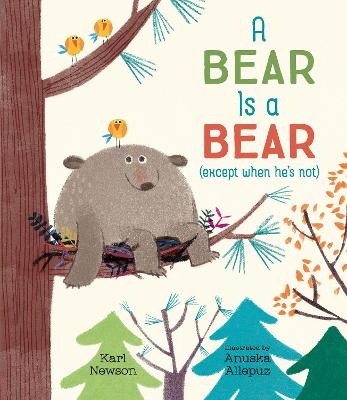 A Bear Is a Bear (except when he's not) - Karl Newson