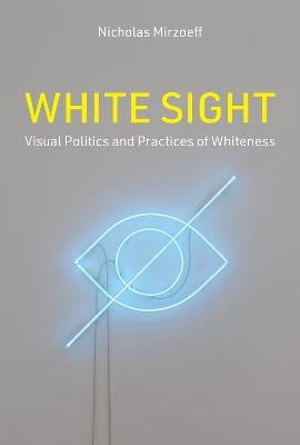 White Sight - Nicholas Mirzoeff