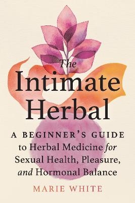 The Intimate Herbal - Marie White