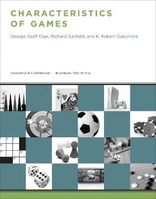 Characteristics of Games   - George Skaff Elias, Richard Garfield