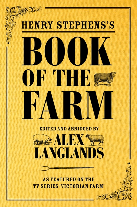 Henry Stephens's Book of the Farm - Alex Langlands