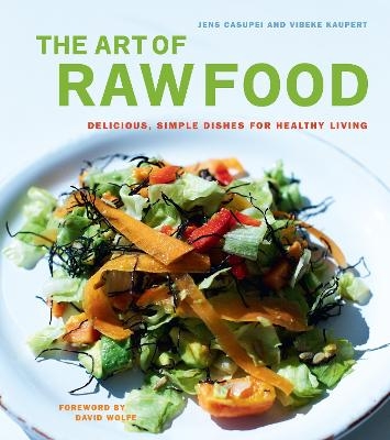 The Art of Raw Food - Jens Casupei, Vibeke Kaupert