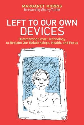 Left to Our Own Devices - Margaret E. Morris