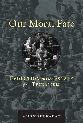 Our Moral Fate - Allen Buchanan