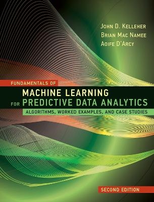 Fundamentals of Machine Learning for Predictive Data Analytics - John D. Kelleher