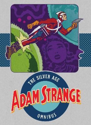 Adam Strange: The Silver Age Omnibus - Gardner Fox