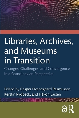 Libraries, Archives, and Museums in Transition - 