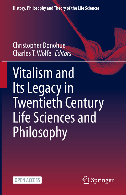 Vitalism and Its Legacy in Twentieth Century Life Sciences and Philosophy - 