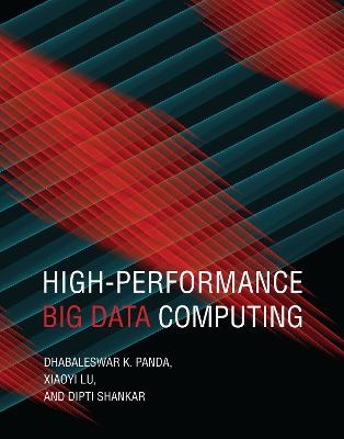 High Performance Big Data Computing - Dhabaleswar K. Panda, Xiaoyi Lu
