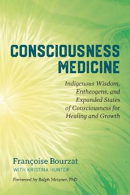 Consciousness Medicine - Francoise Bourzat, Kristina Hunter