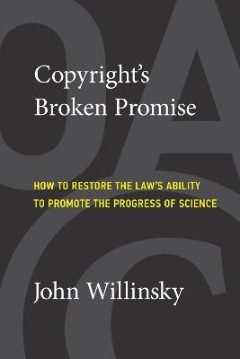 Copyright's Broken Promise - John Willinsky