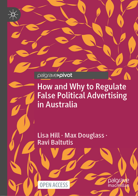 How and Why to Regulate False Political Advertising in Australia - Lisa Hill, Max Douglass, Ravi Baltutis