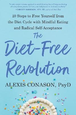 The Diet-Free Revolution - Alexis Conason PSY.D