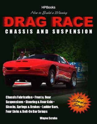 How to Build a Winning Drag Race Chassis and Suspension - Wayne Scraba