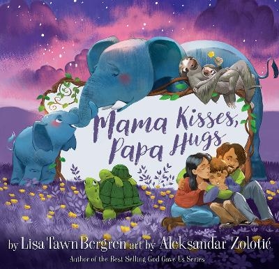 Mama Kisses, Papa Hugs - Lisa Tawn Bergren