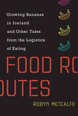 Food Routes - Robyn Metcalfe
