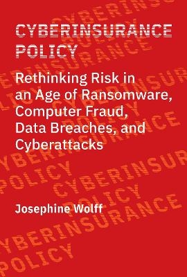 Cyberinsurance Policy - Josephine Wolff