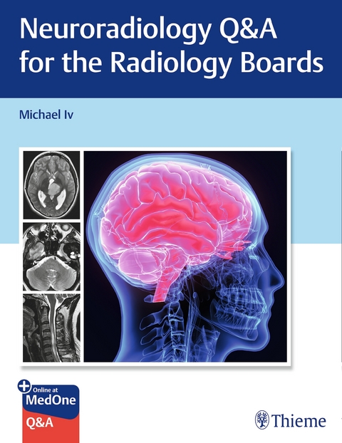 Neuroradiology Q&A for the Radiology Boards - Michael Iv